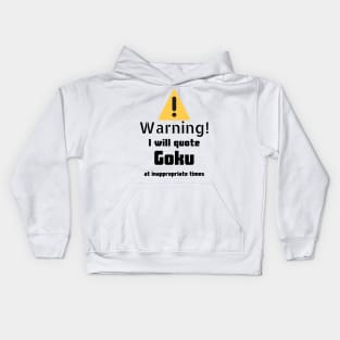 Goku quotes Warning DBZ Kids Hoodie